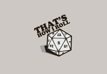 That's How I Roll