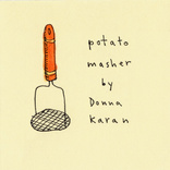 Donna Karan Potato Masher