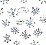 We Are Snowflakes