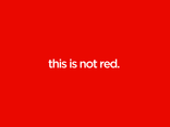 this is not red