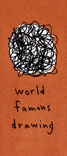 World Famous Drawing