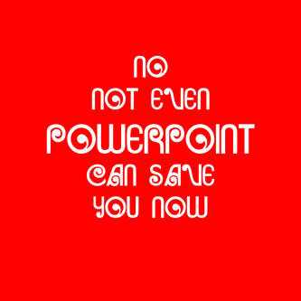 no not even power point 