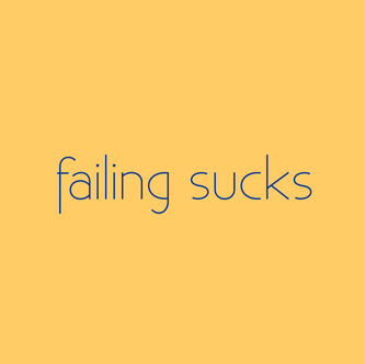 failing sucks 
