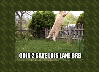 goin 2 save Lois Lane
