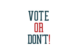 Vote or Don't