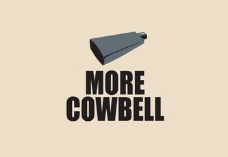 More Cowbell