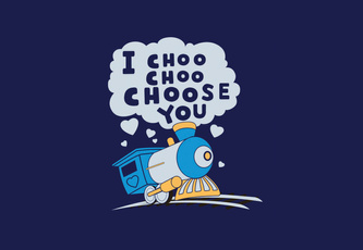 I Choo Choo Choose You