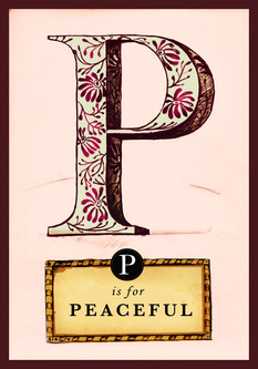 P is for Peaceful