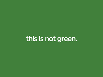 this is not green