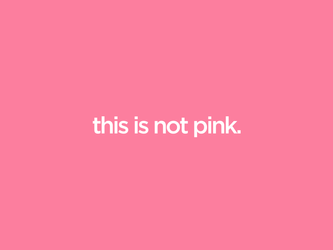 this is not pink