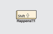 Shift Happens