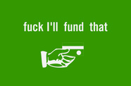 fuck ill fund that 
