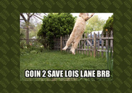 goin 2 save Lois Lane