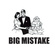 Big Mistake