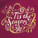 Inky Tis The Season Text