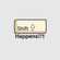 Shift Happens