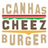 I Can Has Cheezburger