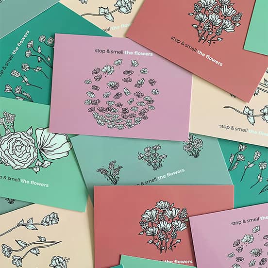 Megan Hawk Stop & smell the flowers printed by MOO